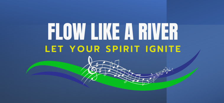 The Official Flow Song: Flow Like a River – Let Your Spirit Ignite